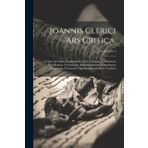Joannis Clerici Ars Critica,: In Qua Ad Studia Linguarum Latinae, Graecae, & Hebraicae Via Munitur; Veterumque Emendandorum, & Spuriorum Scriptorum À Genuinis Dignoscendorum Ratio Traditur; Volume 2