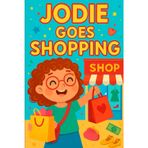 Jodie Goes Shopping: Join Jodie as she discovers the joy of shopping!