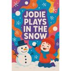 Jodie Plays In The Snow: Snowflakes fall and laughter calls-join Jodie's winter wonderland adventure!
