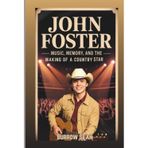 John Foster: Music, Memory, And The Making Of A Country Star