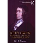 John Owen: Reformed Catholic, Renaissance Man (Great Theologians) by Carl R. Trueman (2007) Paperback