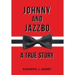 Johnny and Jazzbo: A True Story