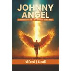 Johnny Angel: Confessions of a Sex Addict Redeemed