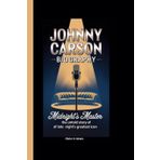 JOHNNY CARSON BIOGRAPHY: Midnight’s Master: The Untold Story of Late Night’s Greatest Icon
