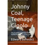 Johnny Coal, Teenage Gigolo: The escapades of a promiscuous teen during the 1960's era of free love.