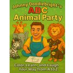 Johnny Doodlebright's ABC Animal Party: Color, Learn, and laugh Your Way from A to Z!