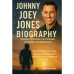 Johnny Joey Jones Biography: A Patriot’s Journey of Courage, Sacrifice, and Resilience: The Inspiring Life of a Marine Veteran and Advocate for American Values