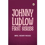 Johnny Ludlow First Series