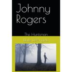 Johnny Rogers: The Huntsman