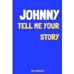 Johnny, tell me your story: A memory and keepsake journal for Johnny