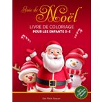 Joie de Noël Livre de Coloriage pour les Enfants 3-5: Plein de magie et d'humour | Illustrations simples | Le cadeau parfait pour les garçons et les filles