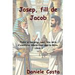 Josep, fill de Jacob: Troba el teu propi camí. Una sèrie d'aventures interactives amb la Bíblia. Llibre 1
