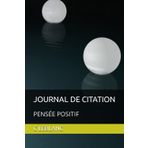 JOURNAL DE CITATION: PENSÉE POSITIF