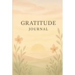 Journal de Gratitude: 120 Jours pour Cultiver le Bonheur et la Reconnaissance