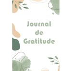 Journal de gratitude: Cultivez le bonheur au quotidien