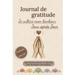 Journal de gratitude: Je cultive mon bonheur jour après jour
