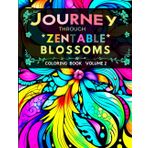 Journey through Zentangle Blossom: Volume 2: Expanding Your Floral Zentangle Practice