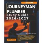 Journeyman Plumber Study Guide 2026-2027: All-in-one Journeyman Plumber Study Guide 2026 for the Journeyman Plumber Exam. with Journeyman Plumber Exam Review Material and 900 Practice Test Questions.