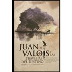 Juan de Valois y las travesías del destino: La saga de Juan de Valois y el Rey peregrino