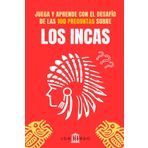 JUEGA Y APRENDE CON EL DESAFÍO DE LAS 100 PREGUNTAS SOBRE LOS INCAS: Librojuego con cuestiones y tres posibles respuestas para disfrutar aprendiendo ... RETO DE LAS 100 PREGUNTAS SOBRE LA HISTORIA)