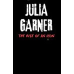 Julia Garner: The Rise of an Icon