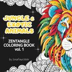 Jungle & Exotic Animals: Zentangle Coloring Book for Adults (Art of the Wild, Band 1)