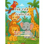 Jungledyr – Malebog og Lærebog for Børn fra 4 til 6 år: Oplev 15 søde jungledyr, lær bogstaver, farvelæg og leg dig til ny viden!