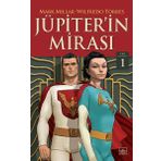 Jüpiter'in Mirası 1. Cilt - Mark Millar