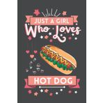 Just A Girl Who Loves Hot dog: Cute And Nice Composition Notebook For Hot dog Lovers, Notebook To Write Notes For Girl, Kids, Women And Children etc. ... Day, Birthday And Halloween Day etc.
