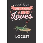 Just A Girl Who Loves Locust: Cute And Nice Composition Notebook For Locust Lovers, Notebook To Write Notes For Girl, Kids, Women And Children etc. ... Day, Birthday And Halloween Day etc.