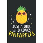 Just a Girl Who Loves Pineapples Summer Party Birthday Party Nice: FLOWER JOURNAL: 6" x 9", 100 Pages, Planner, Lined College Ruled Paper, Journal, Diary, Matte Finish Cover