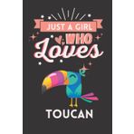 Just A Girl Who Loves Toucan: Cute And Nice Composition Notebook For Toucan Lovers, Notebook To Write Notes For Girl, Kids, Women And Children etc. ... Day, Birthday And Halloween Day etc.