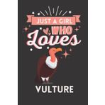 Just A Girl Who Loves Vulture: Cute And Nice Composition Notebook For Vulture Lovers, Notebook To Write Notes For Girl, Kids, Women And Children etc. ... Day, Birthday And Halloween Day etc.