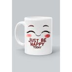 Just Be Happy Today Emoji Gülen Yüz Kadın Bugün Sadece Mutlu Ol Baskılı Beyaz Kupa Bardak