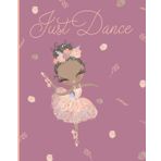 Just Dance: African American Ballerina Ballet Notebook Lined Interior with Pretty Ballerinas
