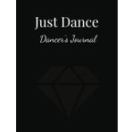 Just Dance: Dancer's Journal | College Ruled Notebook | Journal for Dancers, Choreographers & Dance Instructors | 8.5X11 Inches