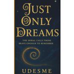 JUST ONLY DREAMS: The spiral calls those brave enough to remember