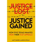 Justice Lost, Justice Gained: How Five Texas Inmates Won Their 11.07 Appeals