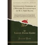 Justification Sommaire de l'Histoire Ecclesiastique de M. l'Abb Racine: Contre l' crit Intitul , Lettre Sur Le Nouvel Abreg de l'Histoire ... Gregoire Le Grand, Des Peres Du Concile de C