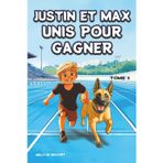 Justin et Max : Unis pour gagner - Tome 2 -: livre pour enfant - série pour enfant - lecture seul 7 ans 8 ans 9 ans - lecture du soir dès 6 ans - ... émotions du quotidien vécues par un enfant.