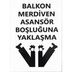 K Karaaliler Iş Güvenlik Uyarı Levhası Pvc 25X35 Balkon Merdiven Asansör Boşluğuna Yaklaşma