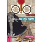 K-yonlineticaret Orta Asya'dan Osmanlı Imparatorluğu'na Türklerde Giyim Kuşam
