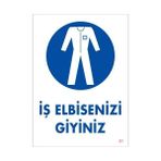 K&A Iş Elbisenizi Giyiniz Uyarı Levhası 25X35 Kod:1 - Tek Ebat - 1 Adet