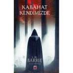 Kabahat Kendimizde - James Matthew Barrie