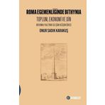 Kabalcı Yayınevi Roma Egemenliğinde Bithynia: Toplum Ekonomi Ve Din - Bir Roma Eyaletinde Gelişim - Değişim Süreci