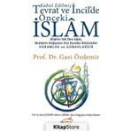 Kabul Edilmiş Tevrat ve İncildeki Önceki İslam - Gazi Özdemir