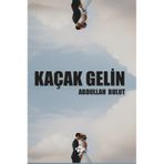Kaçak Gelin Abdullah Bulut