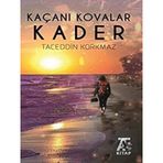 Kaçanı Kovalar Kader - Taceddin Korkmaz