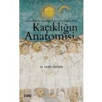 Kaçıklığın Anatomisi - İnsani Değerler Açısından Doğu ve Batı Medeniyetleri - M. Sabri Doğan