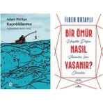 Kaçırdıklarımız Adam Phillips - Bir Ömür Nasıl Yaşanır Kurar - İlber Ortaylı